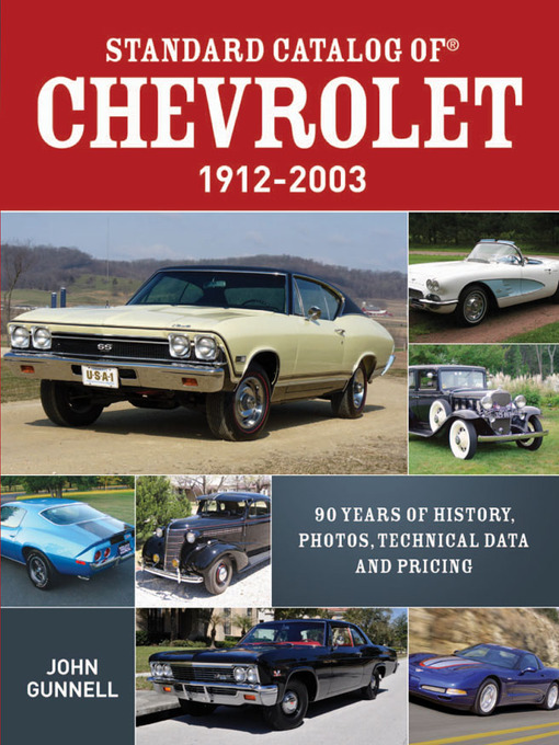 Title details for Standard Catalog of Chevrolet, 1912-2003 by John Gunnell - Available
